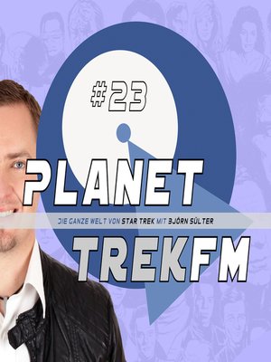 cover image of Planet Trek fm #23--Die ganze Welt von Star Trek
